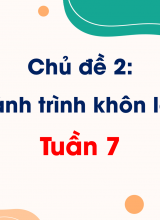 Chủ đề 2 Hành trình khôn lớn  Tuần 7
